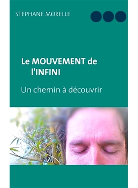 预订 Le Mouvement de l’Infini : Un chemin à découvrir 无限的运动：探索之路: 9782322104888