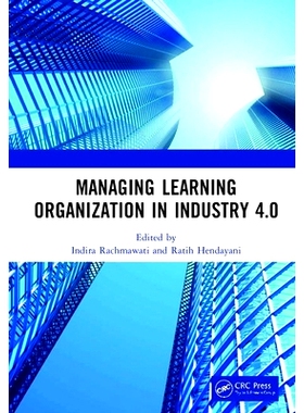 预订 Managing Learning Organization in Industry 4.0: Proceedings of the International Seminar and Conference on Learning