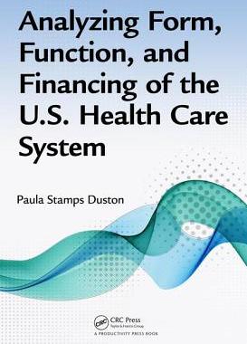 预订 Analyzing Form, Function, and Financing of the U.S. Health Care System