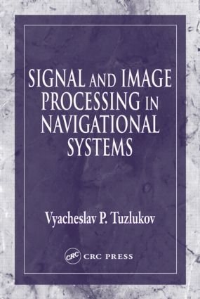 【预订】Signal and Image Processing in Navigational Systems