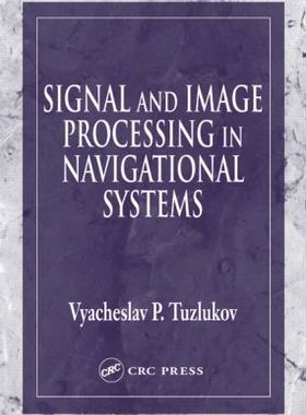 【预订】Signal and Image Processing in Navigational Systems