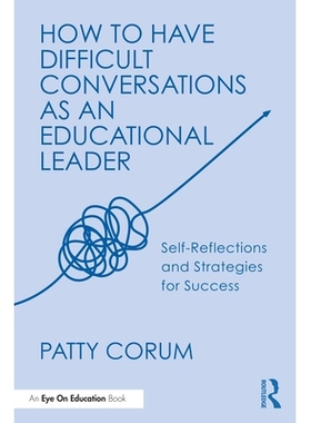 预订 How to Have Difficult Conversations as an Educational Leader: Self-Reflections and Strategies for Success 作为教育*