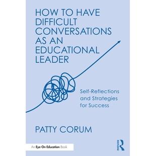 预订 How to Have Difficult Conversations as an Educational Leader: Self-Reflections and Strategies for Success 作为教育*