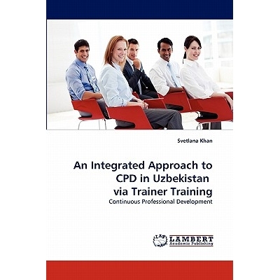 预订 An Integrated Approach to CPD in Uzbekistan via Trainer Training: 9783844334784
