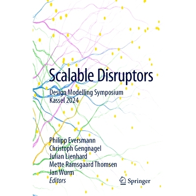 预订 Scalable Disruptors: Design Modelling Symposium Kassel 2024 可伸缩的干扰：设计建模研讨会 2024 / 会议录: 97830316827