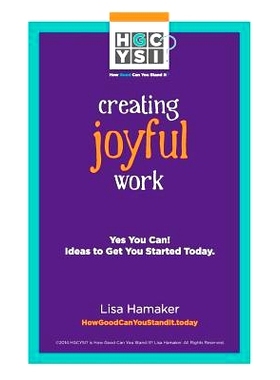 预订 Creating Joyful Work: Yes You Can! Ideas to Get You Started Today.: 9780692345825