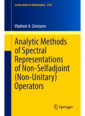 预订 Analytic Methods of Spectral Representations of Non-Selfadjoint (Non-Unitary) Operators 非自伴（非归一化）算子谱表