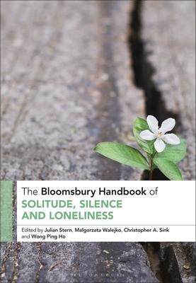 [预订]The Bloomsbury Handbook of Solitude, Silence and Loneliness 9781350162136