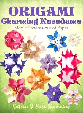 预订 Origami Charming Kusudama: Magic Spheres out of Paper: 9781522733362
