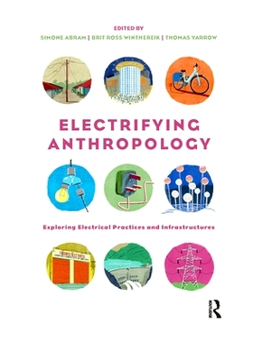 预订 Electrifying Anthropology: Exploring Electrical Practices and Infrastructures 电气人类学：探索电气实践和基础设施: 9