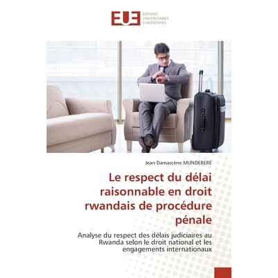 预订 Le respect du délai raisonnable en droit rwandais de procédure pénale: 9786209332739