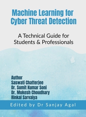 预订 Machine Learning for Cyber Threat Detection: A Technical Guide for Students & Professionals: 9798899290657