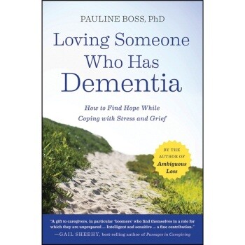 预订 Loving Someone Who Has Dementia: How to Find Ho Pe While Coping With Stress and Grief 痴呆人的爱:如何应对压力和悲伤