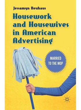预订 Housework and Housewives in American Advertising: Married to the Mop: 9781349296187