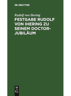 预订 Festgabe Rudolf von Ihering zu seinem Doctor-Jubiläum: Überreicht von der Rechts- und Staatswissenschaftlichen Fa