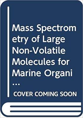 【预售】Mass Spectrometry Of Large Non-volatile Molecules For Marine Organic Chemistry
