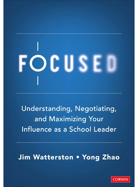 预订 Focused: Understanding, Negotiating, and Maximizing Your Influence as a School Leader 聚焦：理解、谈判并*限度地