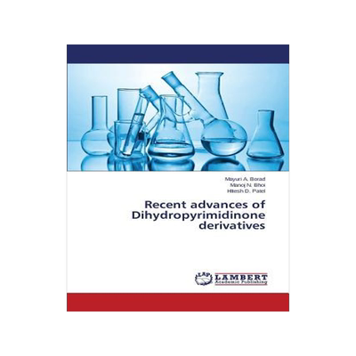 [预订]Recent advances of Dihydropyrimidinone derivatives 9783659789472