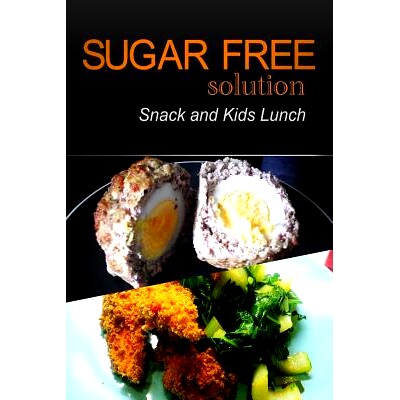 预订 Sugar-Free Solution - Snack and Kids Lunch: 9781494775452