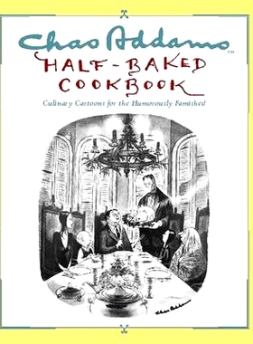 预订 Chas Addams Half-Baked Cookbook: Culinary Cartoons for the Humorously Famished: 9781451697490