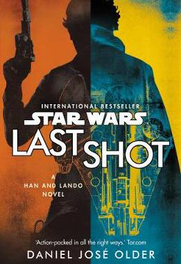 【预订】Star Wars: Last Shot: A Han and Lando Novel