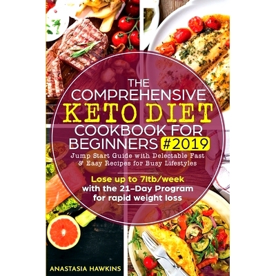 预订 The Comprehensive Keto Diet Cookbook for Beginners: Jump Start Guide with Delectable Fast & Easy Recipes for Busy l