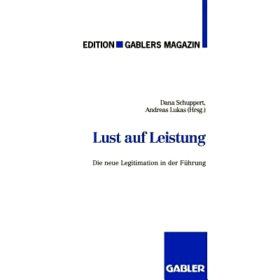预订 Lust auf Leistung: Die neue Legitimation in der Führung: 9783409187343