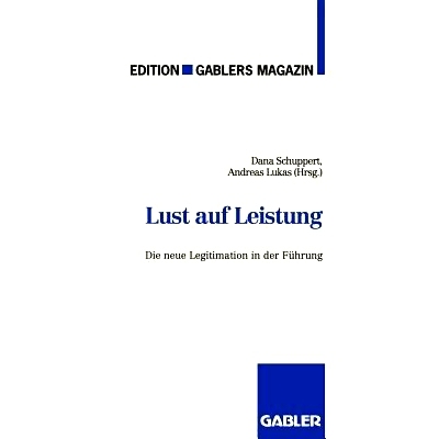 预订 Lust auf Leistung: Die neue Legitimation in der Führung: 9783409187343