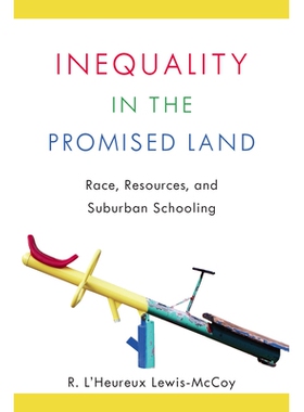 预订 Inequality in the Promised Land: Race, Resources, and Suburban Schooling: 9780804790703