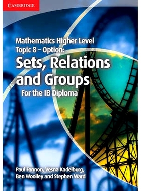 预订 Mathematics Higher Level for the IB Diploma Option Topic 8 Sets, Relations and Groups: 9781107646285