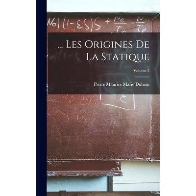 预订 ... Les Origines De La Statique; Volume 2: 9781016565653