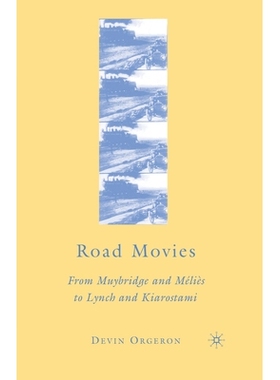 预订 Road Movies: From Muybridge and Méliès to Lynch and Kiarostami: 9781349370665