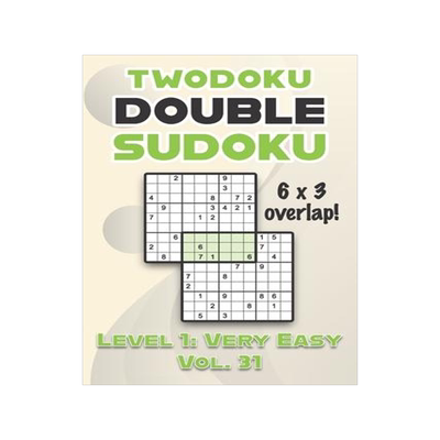 [预订]Twodoku Double Sudoku 6 x 3 Overlap Level 1: Very Easy Vol. 31: Play Sensei Sudoku With Solutions 9x 9798463250681