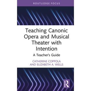 预订 Teaching Canonic Opera and Musical Theater with Intention: A Teacher’s Guide: 9781032774220