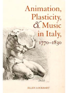 预订 Animation, Plasticity, and Music in Italy, 1770-1830: 9780520284432