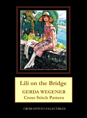 预订 Lili on the Bridge: Gerda Wegener Cross Stitch Pattern: 9798581295380