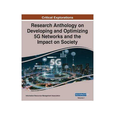 [预订]Research Anthology on Developing and Optimizing 5G Networks and the Impact on Society, VOL 1 9781668433232