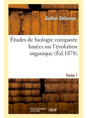 预订 Études de biologie comparée basées sur l’évolution organique 基于有机进化的比较生物学研究: 9782019658878
