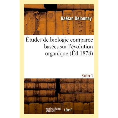 预订 Études de biologie comparée basées sur l’évolution organique 基于有机进化的比较生物学研究: 9782019658878
