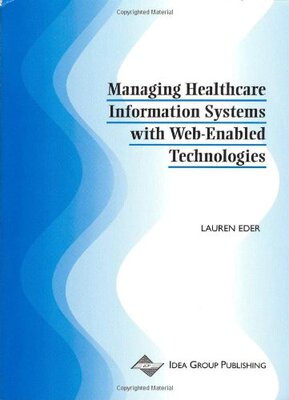 【预订】Managing Healthcare Information Systems with Web-Enabled Technologies