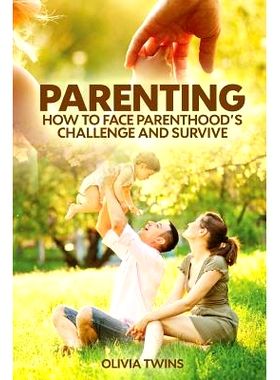 预订 Parenting: How to Face Parenthood’s Challenge and Survive: 9781534684126