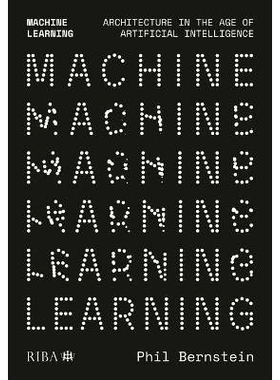 预订 Machine Learning: Architecture in the Age of Artificial Intelligence: Architecture in the age of Artificial Intelli