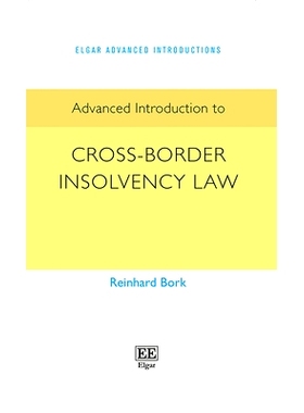 预订 Advanced Introduction to Cross-Border Insolvency Law 跨国界破产法高级导论: 9781789906363