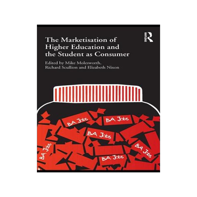 预订 The Marketisation of Higher Education and the Student as Consumer