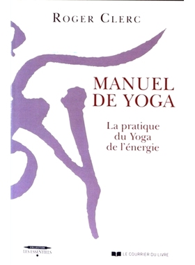 预订 Manuel de yoga : la pratique du yoga de l’énergie 瑜伽手册：能量瑜伽的练习: 9782702915370