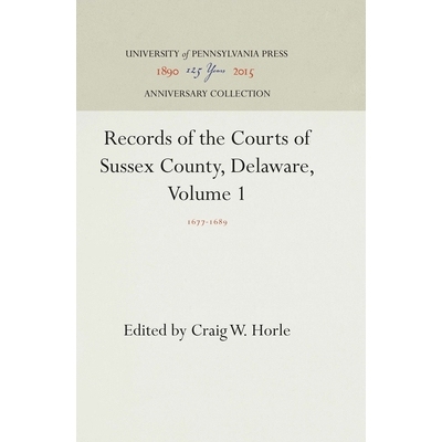 预订 Records of the Courts of Sussex County, Delaware, Volume 1: 1677-1689 苏塞克斯县，特拉华州，第1卷：1677-1689的法院
