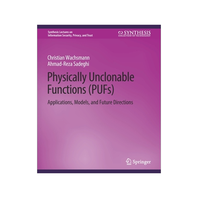预订 Physically Unclonable Functions (Pufs): Applications, Models, and Future Directions