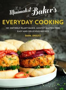 预订 Minimalist Baker’s Everyday Cooking: 101 Entirely Plant-Based, Mostly Gluten-Free, Easy and Delicious Recipes极简