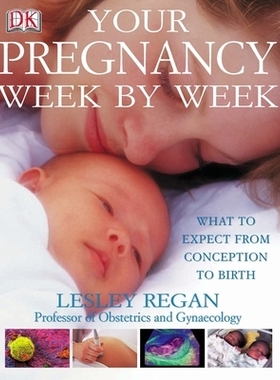 预订 Your Pregnancy Week by Week: What to Expect from Conception to Birth 孕期每周指南：从受孕到分娩的注意事项: 97802413