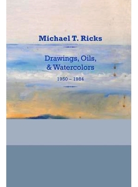 预订 Michael T. Ricks: Drawings, Oils, & Watercolors 1950-1984: 9781515096788